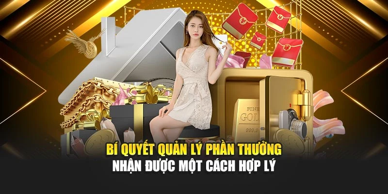 bi-quyet-quan-ly-phan-thuong-nhan-duoc-mot-cach-hop-ly