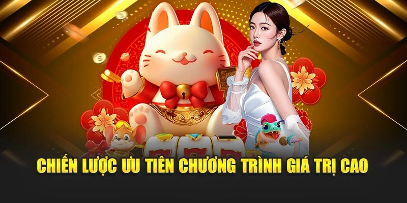 chien-luoc-uu-tien-chuong-trinh-gia-tri-cao