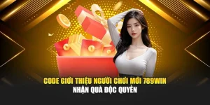 code-gioi-thieu-nguoi-choi-moi-789win-–-nhan-qua-doc-quyen