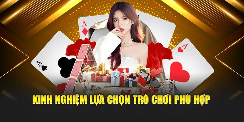 kinh-nghiem-lua-chon-tro-choi-phu-hop
