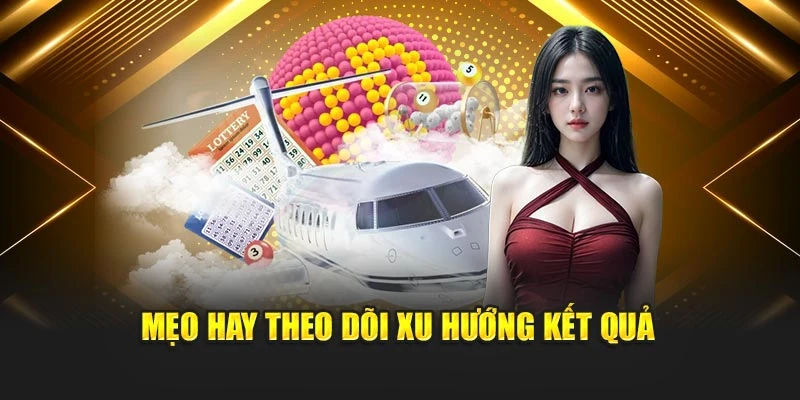 meo-hay-theo-doi-xu-huong-ket-qua