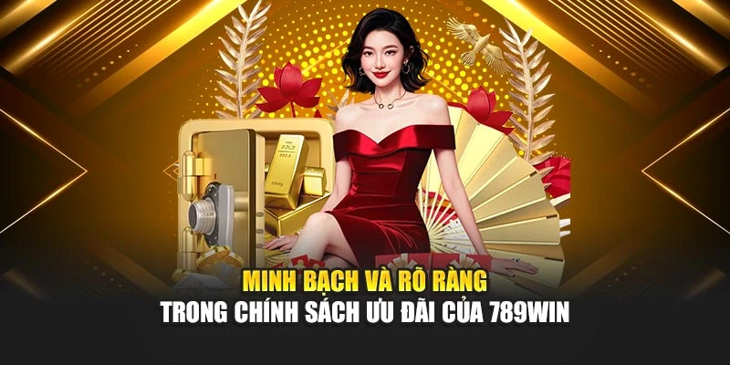 minh-bach-va-ro-rang-trong-chinh-sach-uu-dai-cua-789win