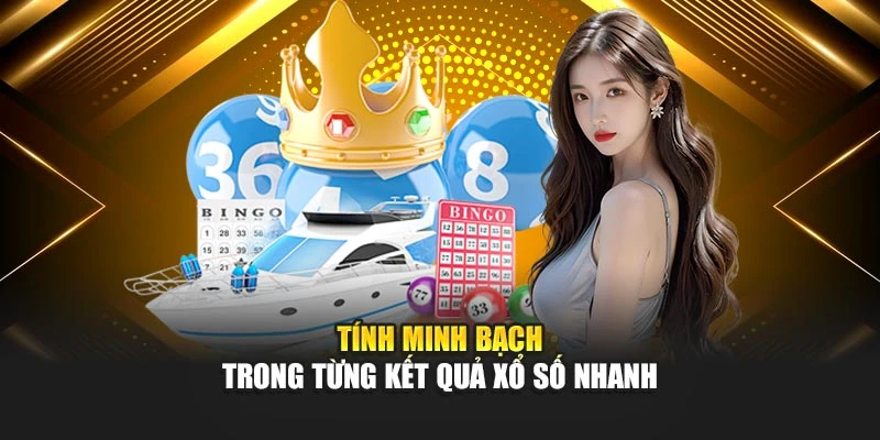tinh-minh-bach-trong-tung-ket-qua-xo-so-nhanh
